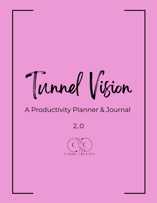 Tunnel Vision 2.0: A Productivity Planner & Journal